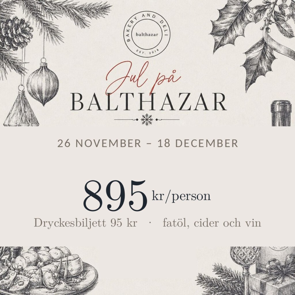 Jul på Balthazar – julbord 26 november till 18 december, 895 kronor per person, dryckesbiljett 95 kronor